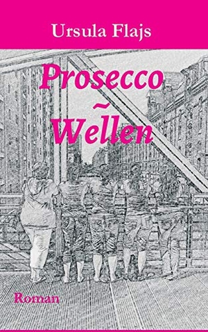 Flajs, Ursula. Prosecco~Wellen - Roman. tredition, 2021.