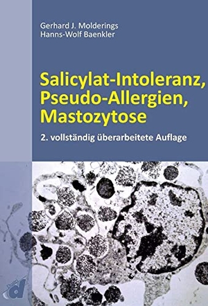 Molderings, Gerhard J. / Hanns-Wolf Baenkler. Salicylat-Intoleranz, Pseudo-Allergien, Mastozytose. Dustri-Verlag Dr. Karl Fe, 2022.