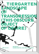 Tiergarten, Landscape of Transgression