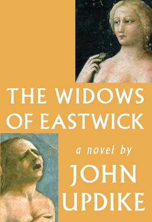 Updike, John. The Widows of Eastwick. Knopf Doubleday Publishing Group, 2008.