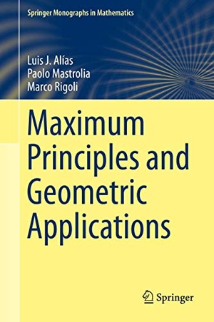 Alías, Luis J. / Rigoli, Marco et al. Maximum Principles and Geometric Applications. Springer International Publishing, 2016.