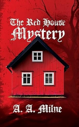 Milne, A. A.. The Red House Mystery. Westland Publications Limited, 2025.