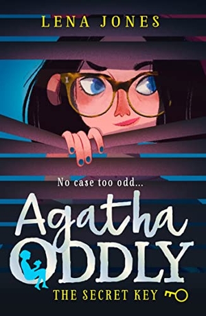 Jones, Lena. Agatha Oddly - The Secret Key. Harper Collins Publ. UK, 2018.