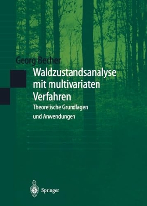 Becher, Georg. Waldzustandsanalyse mit multivariaten Verfahren - Theoretische Grundlagen und Anwendungen. Springer Berlin Heidelberg, 2012.