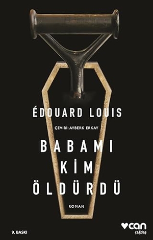 Louis, Edouard. Babami Kim Öldürdü. Can Yayinlari, 2023.