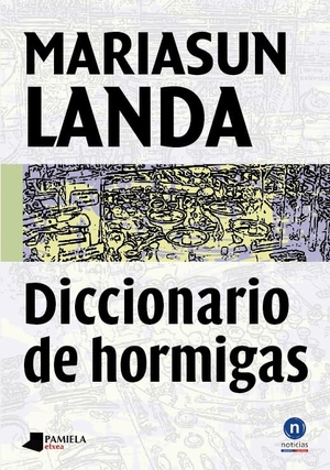 Landa, Mariasun. Diccionario de hormigas. Pamiela Argitaletxea, 2014.