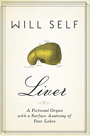 Self, Will. Liver. Grove Atlantic, 2019.