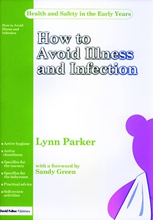 Parker. How to Avoid Illness and Infection. Routledge, 2006.