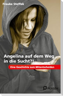 Angelina auf dem Weg in die Sucht?!