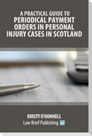 A Practical Guide to Periodical Payment Orders in Personal Injury Cases in Scotland