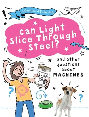 Gifford, Clive. Can Light Slice Through Steel?. Gareth Stevens Publishing Lllp, 2026.