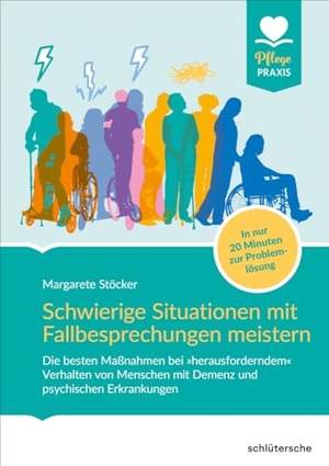 Stöcker, Margarete. Schwierige Situationen mit Fallbesprechungen meistern - Die besten Maßnahmen bei "herausforderndem' Verhalten von Menschen mit Demenz und psychischen Erkrankungen. In nur 20 Minuten zur Problemlösung. Schlütersche Verlag, 2024.