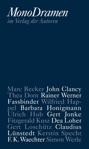 Becker, Marc / Loher, Dea et al. Monodramen. Verlag Der Autoren, 2014.
