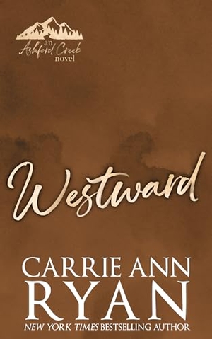 Ryan, Carrie Ann. Westward. Carrie Ann Ryan, 2026.