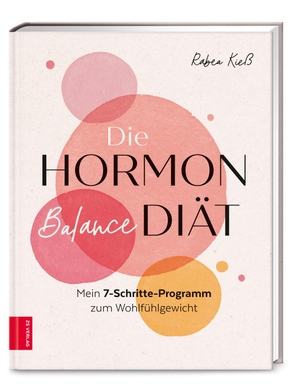 Kieß, Rabea. Die Hormon-Balance-Diät - Mein 7-Schritte-Programm zum Wohlfühlgewicht. ZS Verlag, 2021.