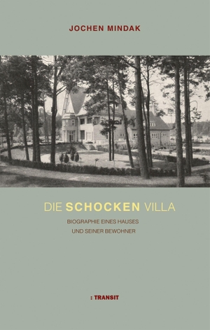 Mindak, Jochen. Die Schocken Villa - Biographie eines Hauses und seiner Bewohner. Transit Buchverlag GmbH, 2022.
