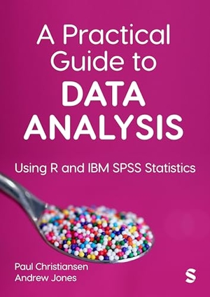 Christiansen / Andrew Jones. A Practical Guide to Data Analysis - Using R and IBM SPSS Statistics. Sage Publications, 2026.