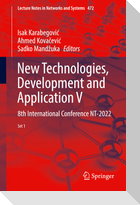 New Technologies, Development and Application V