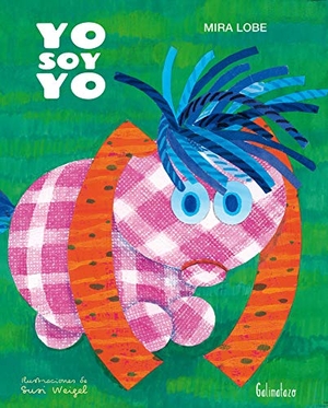 Lobe, Mira. Yo soy yo. Galimatazo Editorial, 2018.