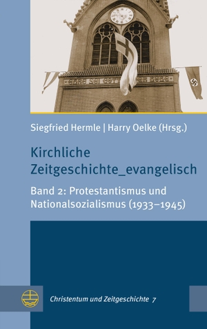Hermle, Siegfried / Harry Oelke (Hrsg.). Kirchliche Zeitgeschichte_evangelisch - Band 2: Protestantismus und Nationalsozialismus (1933-1945). Evangelische Verlagsansta, 2020.