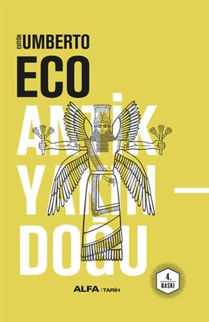 Eco, Umberto. Antik Yakindogu Ciltli. Alfa Basim Yayim Dagitim, 2024.