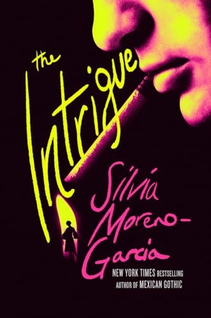 Moreno-Garcia, Silvia. The Intrigue. Quercus Publishing, 2026.