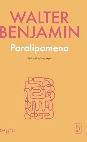 Benjamin, Walter. Paralipomena. Ketebe Yayinlari, 2023.