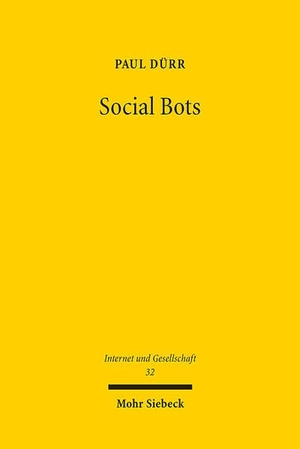 Dürr, Paul. Social Bots - Digitale Manipulation und Verfassungsrecht. Mohr Siebeck GmbH & Co. K, 2024.