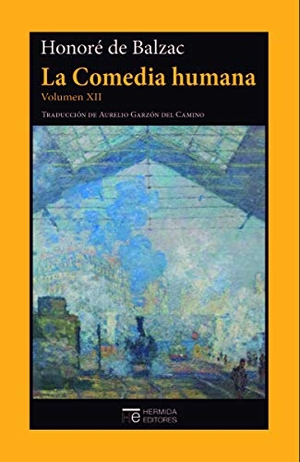 Balzac, Honoré de. La comedia humana XII. Hermida Editores S.L., 2021.