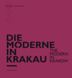 Stiller, Adolph (Hrsg.). Die Moderne in Krakau - Modernity in Kraków. Müry Salzmann Verlags Gmb, 2025.