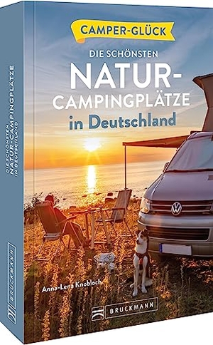 Knobloch, Anna-Lena. Camperglück Die schönsten Natur-Campingplätze in Deutschland. Bruckmann Verlag GmbH, 2023.