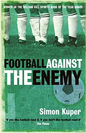 Kuper, Simon. Football Against The Enemy. Orion Publishing Co, 2003.