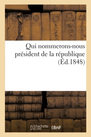 Marie. Qui Nommerons-Nous Président de la République ?. Hachette Livre - BNF, 2017.