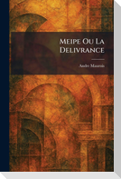 Meipe Ou La Delivrance