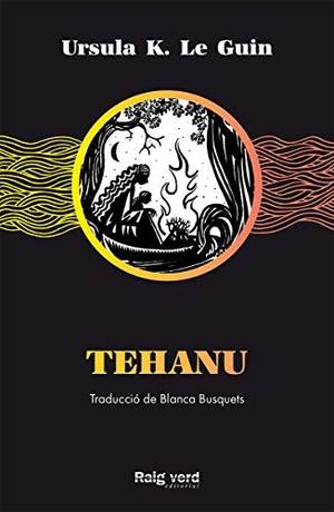 Busquets, Blanca / Comotto, Agustín et al. Tehanu. RAYO VERDE EDITORIAL, S.L., 2021.