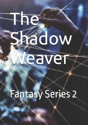 Smart Jr., Michael / E. A. Circle. The Shadow Weaver - Fantasy Series 2. Independently published, 2026.