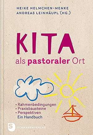 Helmchen-Menke, Heike / Andreas Leinhäupl (Hrsg.). Kita als pastoraler Ort - Rahmenbedingungen, Praxisbausteine, Perspektiven - Ein Handbuch. Schwabenverlag AG, 2016.