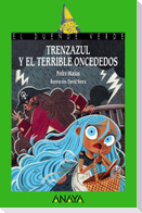 Trenzazul y el terrible Oncededos