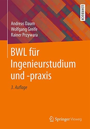 Daum, Andreas / Greife, Wolfgang et al. BWL für Ingenieurstudium und -praxis. Springer-Verlag GmbH, 2018.