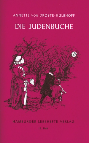 Droste-Hülshoff, Annette von. Die Judenbuche - Ein Sittengemälde aus dem gebirgichten Westfalen. Hamburger Lesehefte, 2023.
