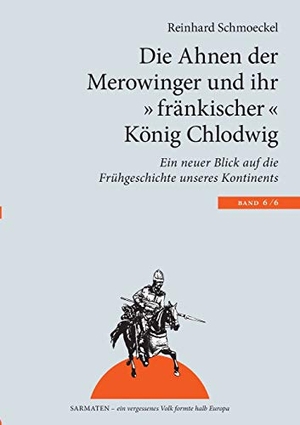 Schmoeckel, Reinhard. Die Ahnen der Merowinger und ihr "fränkischer" König Chlodwig - Ein neuer Blick auf die Frühgeschichte unseres Kontintents. Books on Demand, 2016.