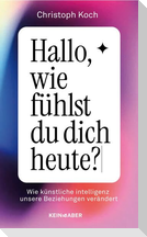 Hallo, wie fühlst du dich heute?