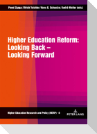 Higher Education Reform: Looking Back ¿ Looking Forward