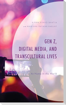 Gen Z, Digital Media, and Transcultural Lives