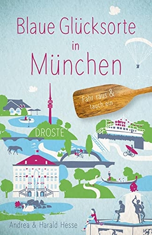 Hesse, Andrea / Harald Hesse. Blaue Glücksorte in München - Fahr raus & tauch ein. Droste Verlag, 2023.