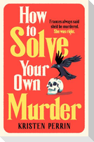 How To Solve Your Own Murder