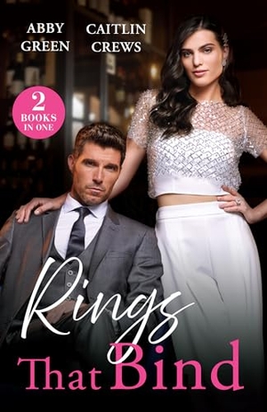 Green, Abby / Caitlin Crews. Rings That Bind - On His Bride's Terms / Carrying a Sicilian Secret (Notorious Mediterranean Marriages). HarperCollins, 2025.