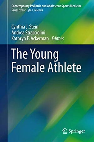 Stein, Cynthia J. / Andrea Stracciolini et al (Hrsg.). The Young Female Athlete. Springer International Publishing, 2016.