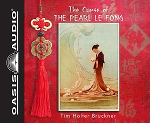Bruckner, Tim Holter. The Curse of the Pearl Le Fong. Oasis Audio, 2018.