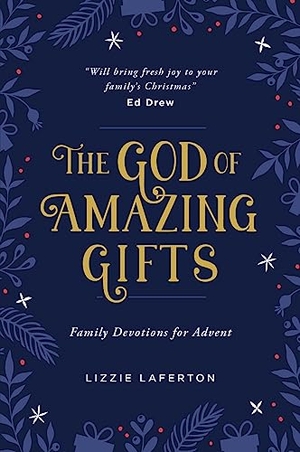 Laferton, Lizzie. The God of Amazing Gifts - Family Devotions for Advent. Good Book Co, 2022.